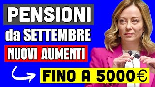 PENSIONI quotNUOVI AUMENTIquot da SETTEMBRE 👉 fino a 5000€ PER I PENSIONATI ECCO PERCHÈ ✅ [upl. by Lamraj]