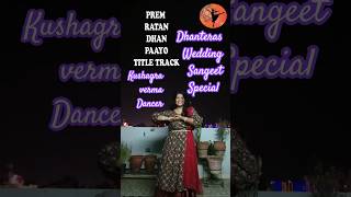 Prem Ratan Dhan Payo DanceDhanterasDiwaliWeddingSangeet Kushagra Verma shorts semiclassical [upl. by Norty]