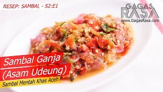 S2E1 Sambal Ganja Asam Udeung  Resep Sambal  GagasRasa [upl. by Barta]