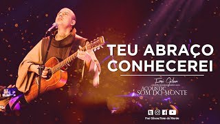 Frei Gilson  Acoustic Som do Monte  DVD  Teu Abraço Conhecerei [upl. by Thanos]