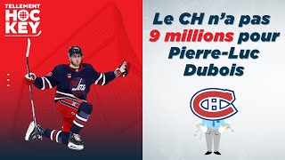 Le Canadien peutil se permettre PierreLuc Dubois  Tellement hockey [upl. by Gaidano]