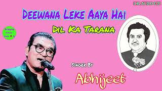 Deewana Leke Aaya hai Dil Ka  Abhijeet  Kishore Hits [upl. by Inglis]