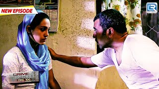 Muskan बनी अपने पडोसी का शिकार  CRIME PATROL DIAL 100  Full Episode [upl. by Fairfax]