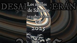 Los anillos de Saturno desaparecerán en 2025 😱🪐 [upl. by Gaughan302]