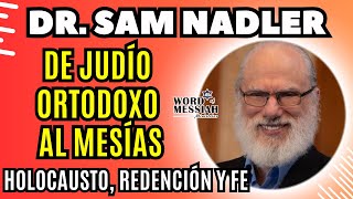 De Judío Ortodoxo a Creyente Mesiánico La Historia Inspiradora del Dr Sam Nadler [upl. by Samantha854]