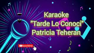 Karaoke 2021 Tarde Lo Conoci Patricia Teheran karaoke vallenato [upl. by Arbua]