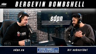 Bergevin Bombshell  The Steve Dangle Podcast [upl. by Evannia530]