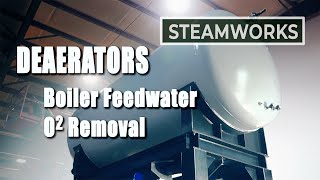 Industrial Deaerators  SteamWorks [upl. by Ayekat]