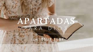 ANC Podcast  Apartadas para Dios con Leslie Ludy [upl. by Asyral791]