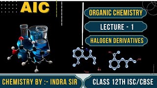 Organic chemistry  CLASS 12th  Halogen derivatives  Lecture 1  AIC LIVEE [upl. by Culley]