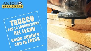 Un trucco per la lavorazione del legno come copiare sagome con la fresa [upl. by Winchester]