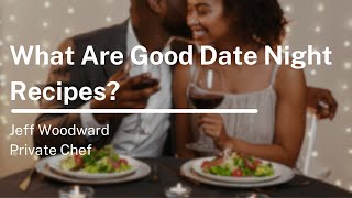 What Are Good Date Night Recipes [upl. by Aniri]