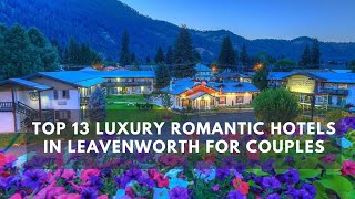 Top 13 Luxury Hotels in Leavenworth WA — That All Ages Love [upl. by Kcorb]