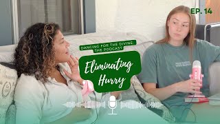 Eliminating Hurry  Dancing for the Divine The Podcast [upl. by Sharyl203]