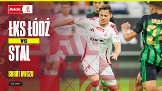 SKRÓT ŁKS ŁÓDŹ  STAL STALOWA WOLA NIESPODZIANKA BENIAMINEK SIĘ POSTAWIŁ  BETCLIC 1 LIGA [upl. by Etnecniv]