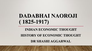 DADABHAI NAOROJIINDIAN ECONOMIC THOUGHT [upl. by Anyk601]