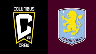 Friendly Columbus Crew vs Aston Villa  Full Match  July 27 2024 [upl. by Erdeid317]