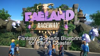 Planet Coaster  Faeland Raceway GoKarts Blueprint [upl. by Paula397]