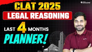 CLAT 2025 4Month Legal Reasoning Preparation Plan  CLAT 2025 Preparation Strategy [upl. by Kirstin]