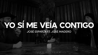 José Esparza ft José Madero  Yo Si Me Veía Contigo  LETRA  VIDEO [upl. by Dempsey438]