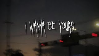 Arctic Monkeys  I Wanna Be Yours sped uplyrics [upl. by Verney]