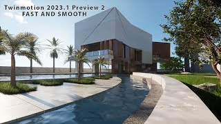 TWINMOTION 20231 PREVIEW 2 CHECK IN  FAST AND SMOOTH [upl. by Hindu]