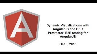 Dynamic Visualizations with AngularJS and D3  Protractor E2E testing for AngularJS [upl. by Maziar]