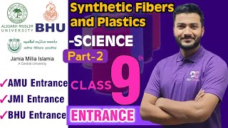 Part 2 Synthetic Fibers and Plastics Science For AMU Class 9 Entrance JMI 9 Entrance BHU 9 Entr [upl. by Euf]