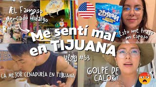 La MEJOR CENADURÍA de TIJUANA 😋  Probando DULCES AMERICANOS 🇺🇸  Fuimos al MERCADO HIDALGO  vlog [upl. by Ahsemed]