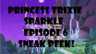 Princess Trixie Sparkle Episode 6 Sneak Peek [upl. by Kono]