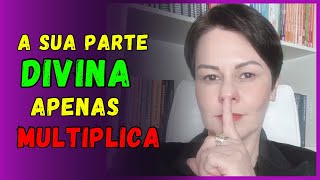 ✅ A SUA PARTE DIVINA APENAS MULTIPLICA AQUILO QUE JÁ ESTÁ EM VOCÊ [upl. by Ulrich]