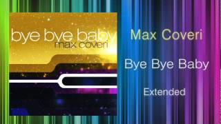 Max Coveri  Bye Bye Baby KEN HIRAYAMA MIX [upl. by Freddi]