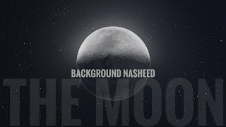 The Moon  Background Nasheed [upl. by Nylzzaj]