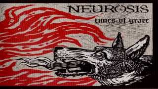 Neurosis  End of the Harvest HQ Times of Grace [upl. by Huey744]