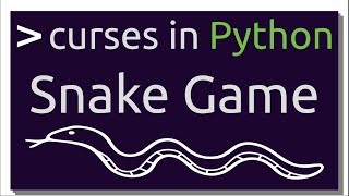 Creating Snake Game for Terminal  Intro to curses in Python Part3 [upl. by Llednew36]