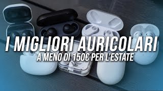 Confronto MIGLIORI AURICOLARI TWS a meno di 150€ Ecco quali abbiamo scelto per lestate [upl. by Esaele663]