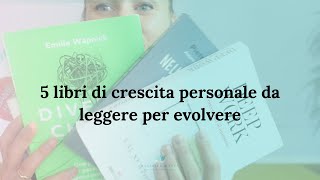 5 libri da leggere per la tua crescita personale [upl. by Haden]