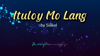 Ituloy mo lang by Siakol lyrics amp chords [upl. by Llekram]