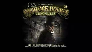 Sherlock Holmes Chronicles Folge 26 quotSein schrecklichster Fallquot Komplettes Hörspiel [upl. by Deedahs]