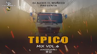 Típicos mix Vol 6 😎🔥  Dj Alexis el muñeco tipicomix estrenos [upl. by Bierman]