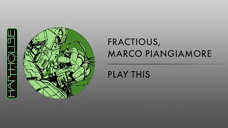 Fractious amp Marco Piangiamore  Play This Harthouse [upl. by Eselahs441]