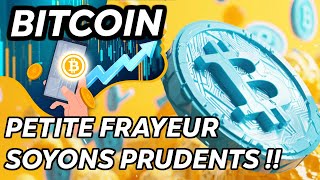 BITCOIN PETITE FRAYEUR SOYONS PRUDENTS 🔥 [upl. by Hpesoj]