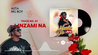 Auta Mg Boy  Linzami Na  official audio 2024 [upl. by Llehcim]