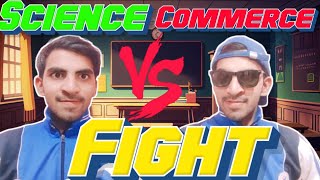 Science vs commerce FIGHT  Sudhanshu mishra vines comedy [upl. by Stefano497]