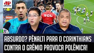 REVOLTOU quotCara pra mim esse PÊNALTI pro Corinthiansquot VAR É DETONADO pelo Grêmio e GERA DEBATE [upl. by Boucher]