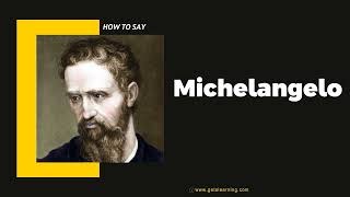 How to Say Michelangelo Italian sculptor in American Accent [upl. by Fantasia914]