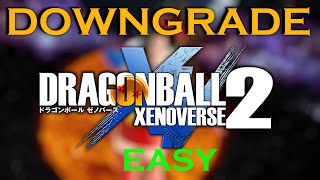 Xenoverse 2 Easy Downgrade Tutorial for Mods [upl. by Nyloj368]