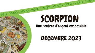 SCORPION  DECEMBRE 2023  Une rentrée dargent est possible [upl. by Wachter]