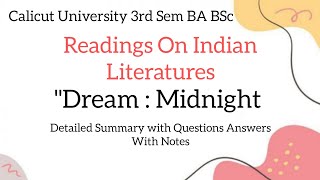 Calicut University 3rd Sem BA BSC Readings On Indian Literature quotDream Midnightquot Detailed Summary [upl. by Larred]