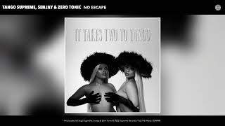 Tango Supreme Senjay amp Zero Tonic  No Escape Official Audio [upl. by Joete398]